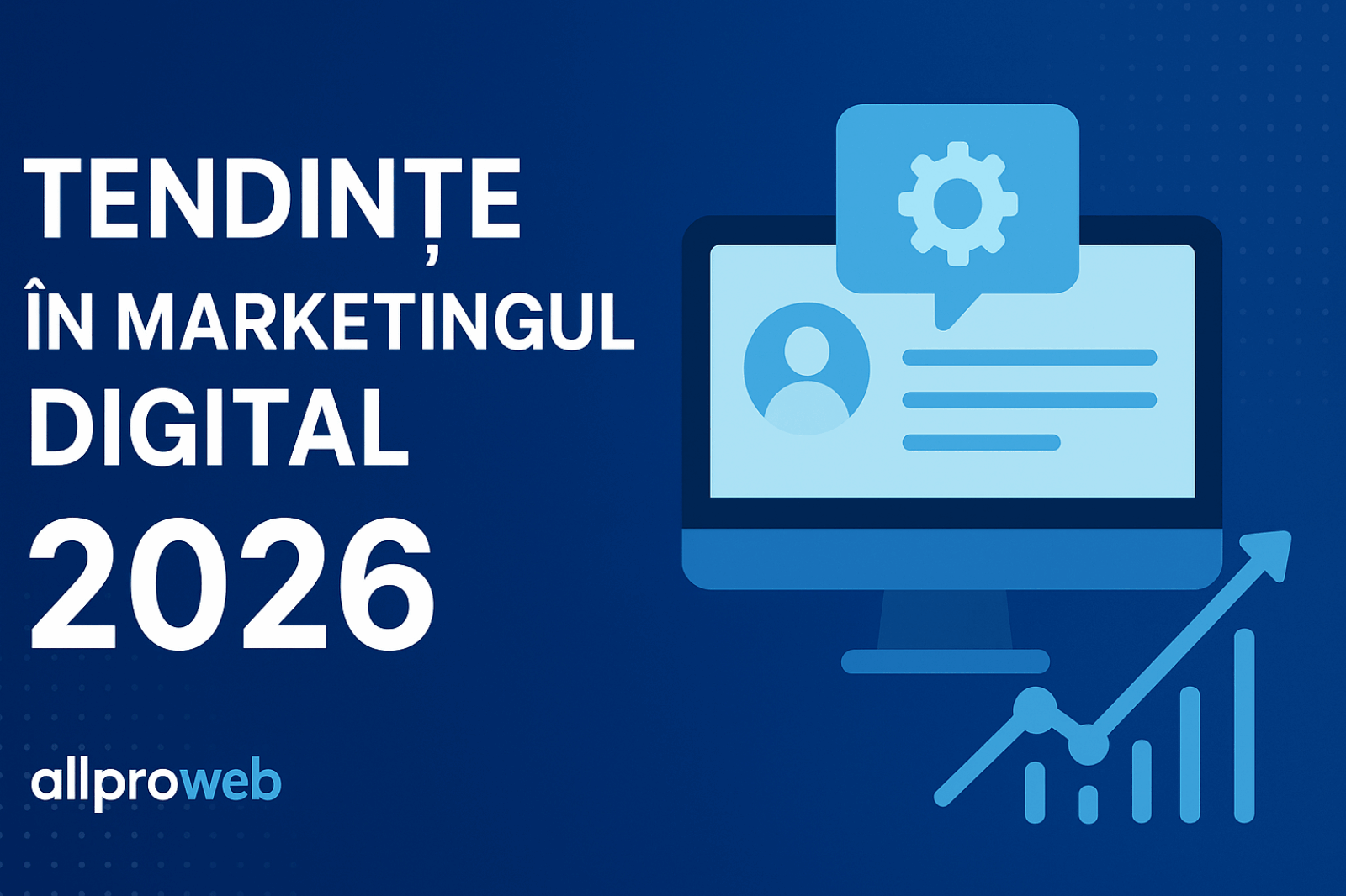Tendințe marketing digital 2026