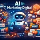 Inteligența artificială în marketingul digital: cum să îți optimizezi campaniile