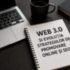 Web 3.0 și evoluția strategiilor de promovare online și SEO